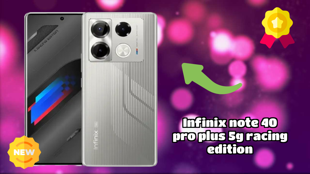 Is Infinix Note 40 Pro Plus 5G Racing Edition the Best Choice in 2026? Full Review
