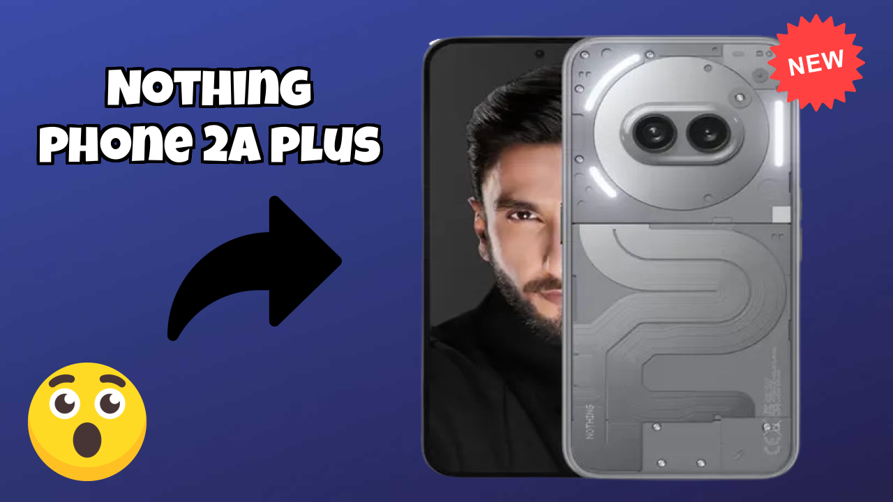 Nothing Phone 2a Plus 2026 – Best Budget Choice?

