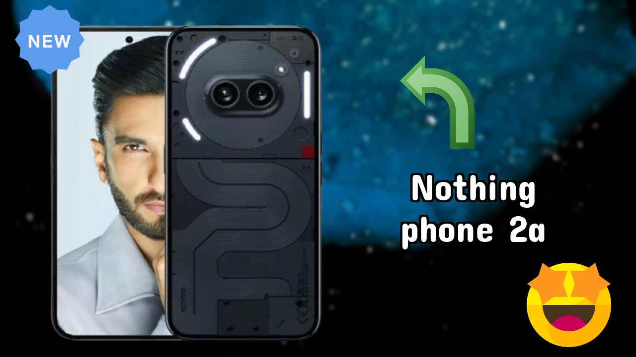 Nothing Phone 2a at ₹23,998 - Complete Buying Guide