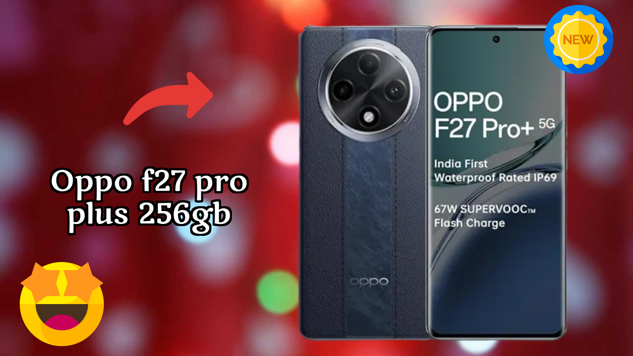 OPPO F27 Pro Plus 256GB 2026 Specs Breakdown – Competitive Review
