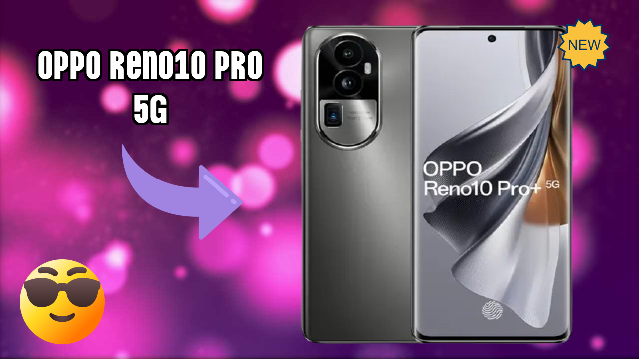 OPPO Reno10 Pro+ 5G RAM Review: 12GB RAM + 256GB ROM Multitasking Analysis