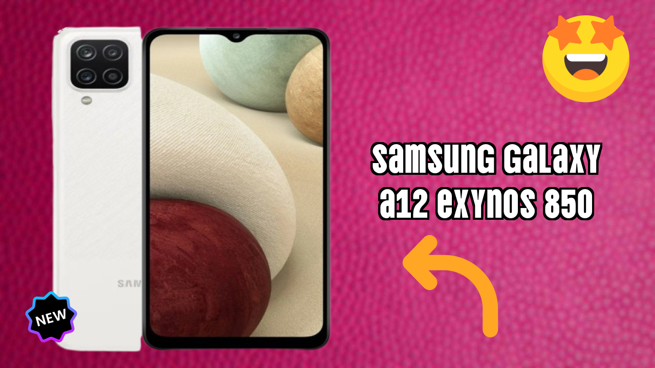 Samsung Galaxy A12 Exynos 850 2026: Latest Model Review and Fetchers 
