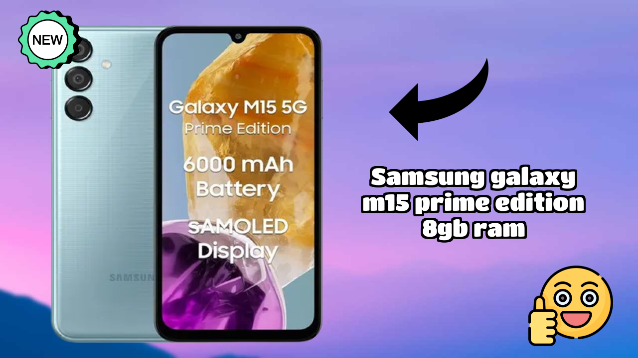 Samsung Galaxy M15 Prime Edition 8GB RAM at ₹17,999 - Complete Specifications List