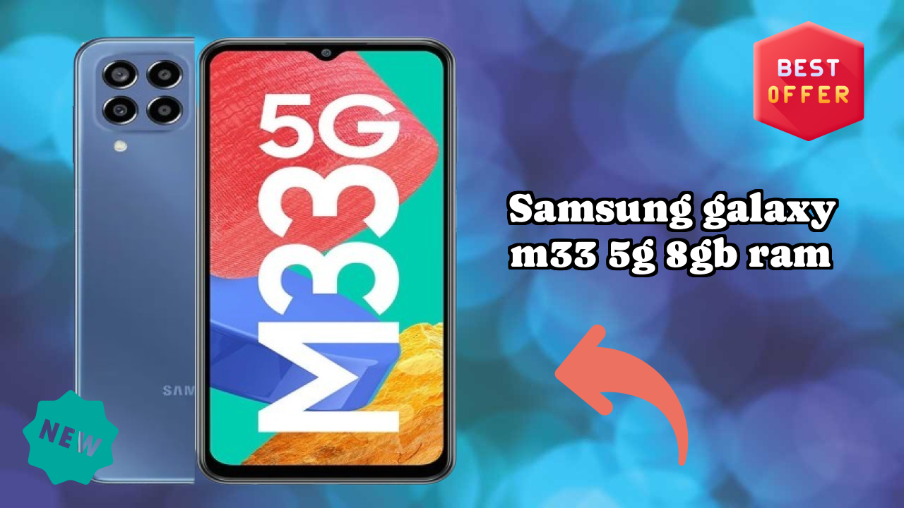 Why People Prefer Samsung Galaxy M33 5G 8GB RAM in 2026 – Full Explain

