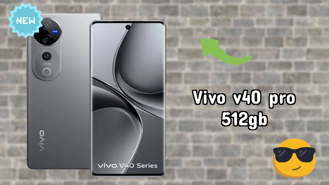 Vivo Vivo V40 Pro 512GB - Top Features You Must Know