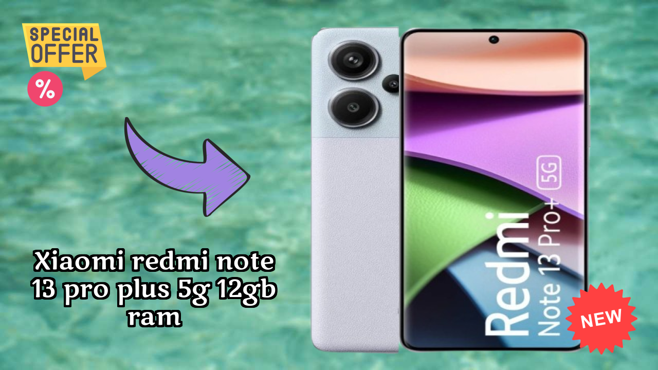 Xiaomi Redmi Note 13 Pro Plus 5G 12GB RAM 2026 All Features Compared
